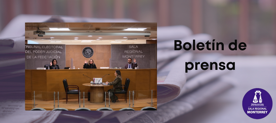 SEMANA DE CRITERIOS RELEVANTES EN MATERIA DE VIOLENCIA POLÍTICA EN RAZÓN DE GÉNERO EN LA SALA REGIONAL MONTERREY.