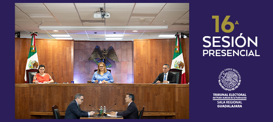 LA SALA REGIONAL GUADALAJARA CELEBR&Oacute; SU D&Eacute;CIMA SEXTA SESI&Oacute;N P&Uacute;BLICA