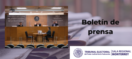 SALA REGIONAL MONTERREY RESUELVE IMPUGNACIÓN RELACIONADA CON LA VALORACIÓN PROBATORIA EN UN ASUNTO DE VIOLENCIA POLÍTICA EN RAZÓN DE GÉNERO