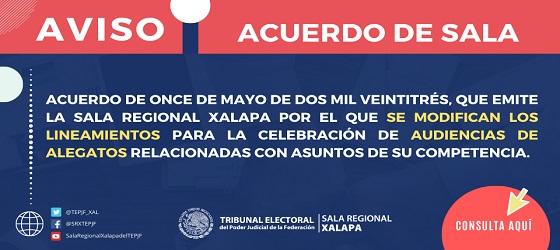 LA SALA REGIONAL XALAPA MODIFICÓ SUS LINEAMIENTOS PARA LA CELEBRACIÓN DE AUDIENCIAS DE ALEGATOS