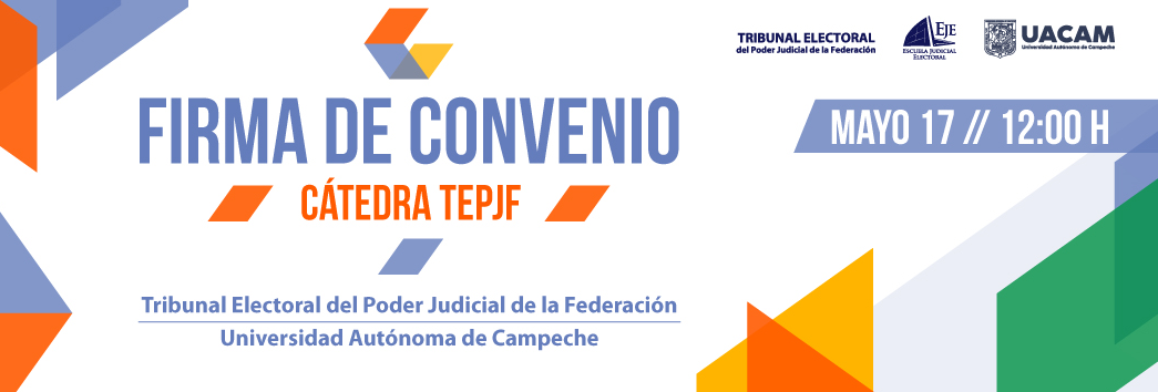 Firma de Convenio TEPJF-UACAM