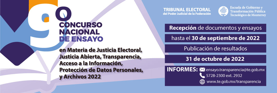Noveno Concurso Nacional de Ensayo en materia de Justicia Electoral, Justicia Abierta, Transparencia, Acceso a la Información, Protección de Datos Personales y Archivos 2022